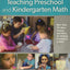 Teaching Preschool and Kindergarten Math: More Than 175 Ideas, Lessons, and Videos for Building Foundations in Math