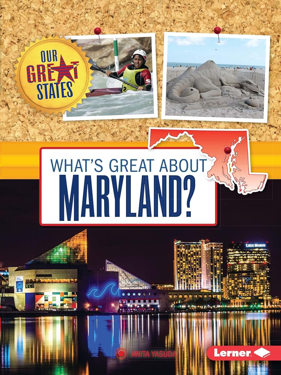 What's Great about Maryland? (Our Great States)