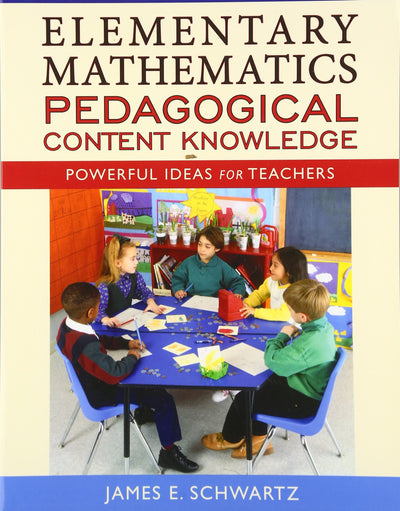 Elementary Mathematics Pedagogical Content Knowledge: Powerful Ideas for Teachers