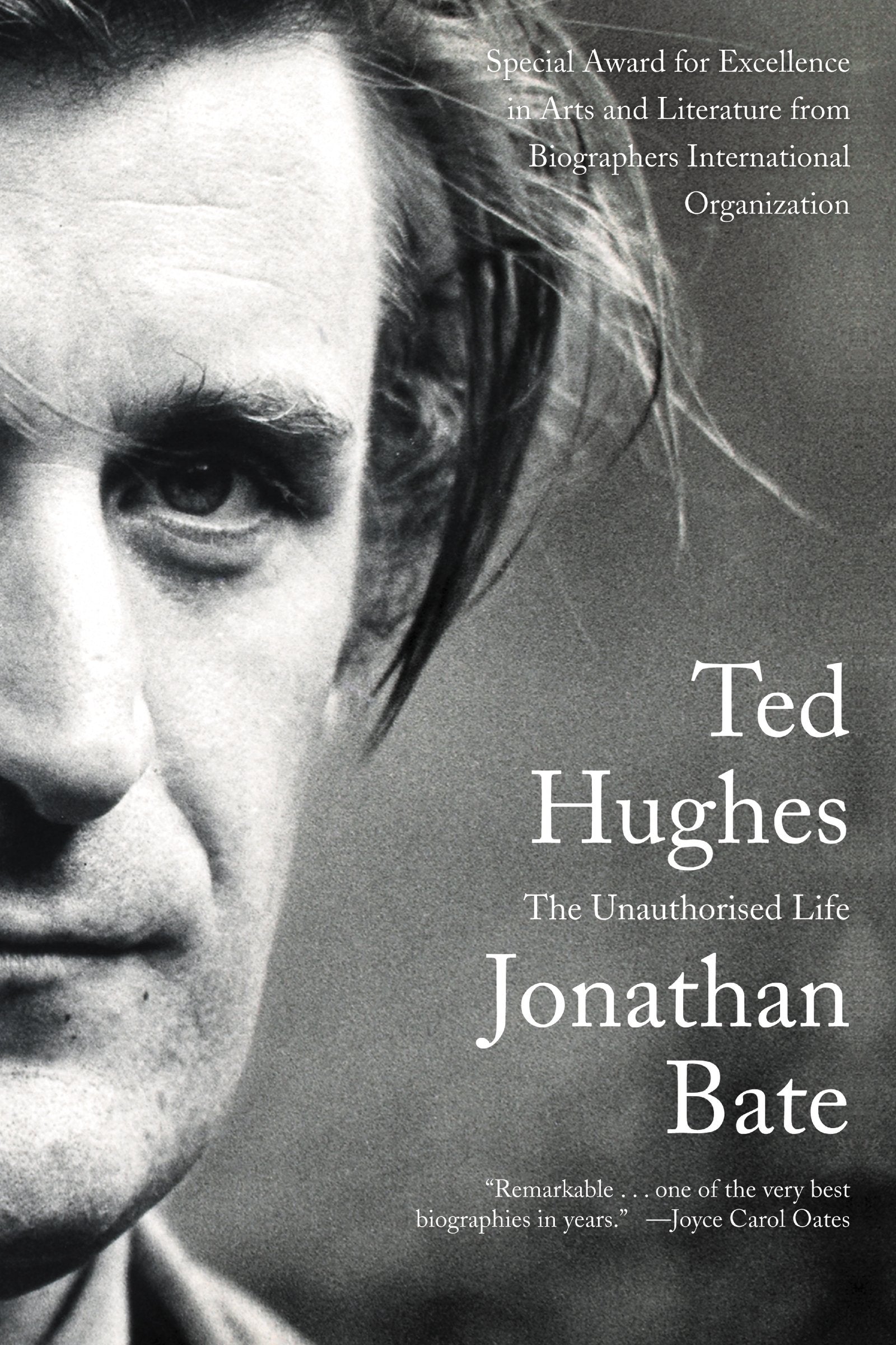 Ted Hughes: The Unauthorised Life - A Comprehensive Literary Biography by Scholar Jonathan Bate Exploring the Poet Laureate and Sylvia Plath