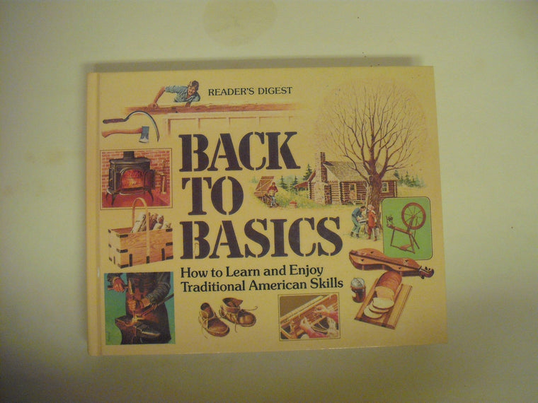 Back to Basics: How to Learn and Enjoy Traditional American Skills — back cover