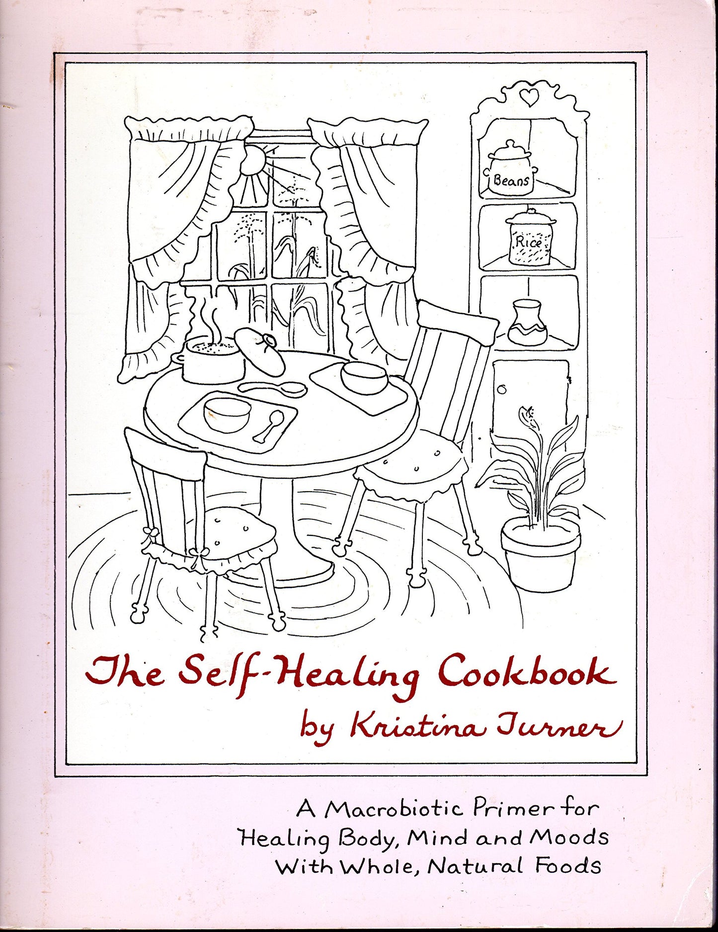 The Self-Healing Cookbook: Whole Foods To Balance Body, Mind and Moods