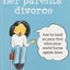A Smart Girls Guide to Her Parents Divorce: How to Land on Your Feet When Your World Turns Upside Down