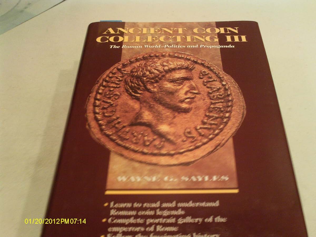 Ancient Coin Collecting III: The Roman World-Politics and Propaganda