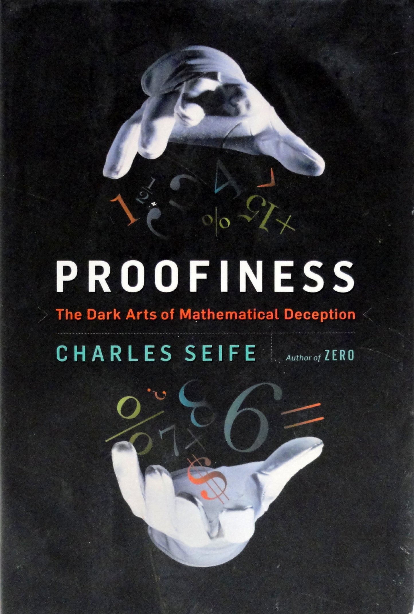 Proofiness: The Dark Arts of Mathematical Deception by Seife