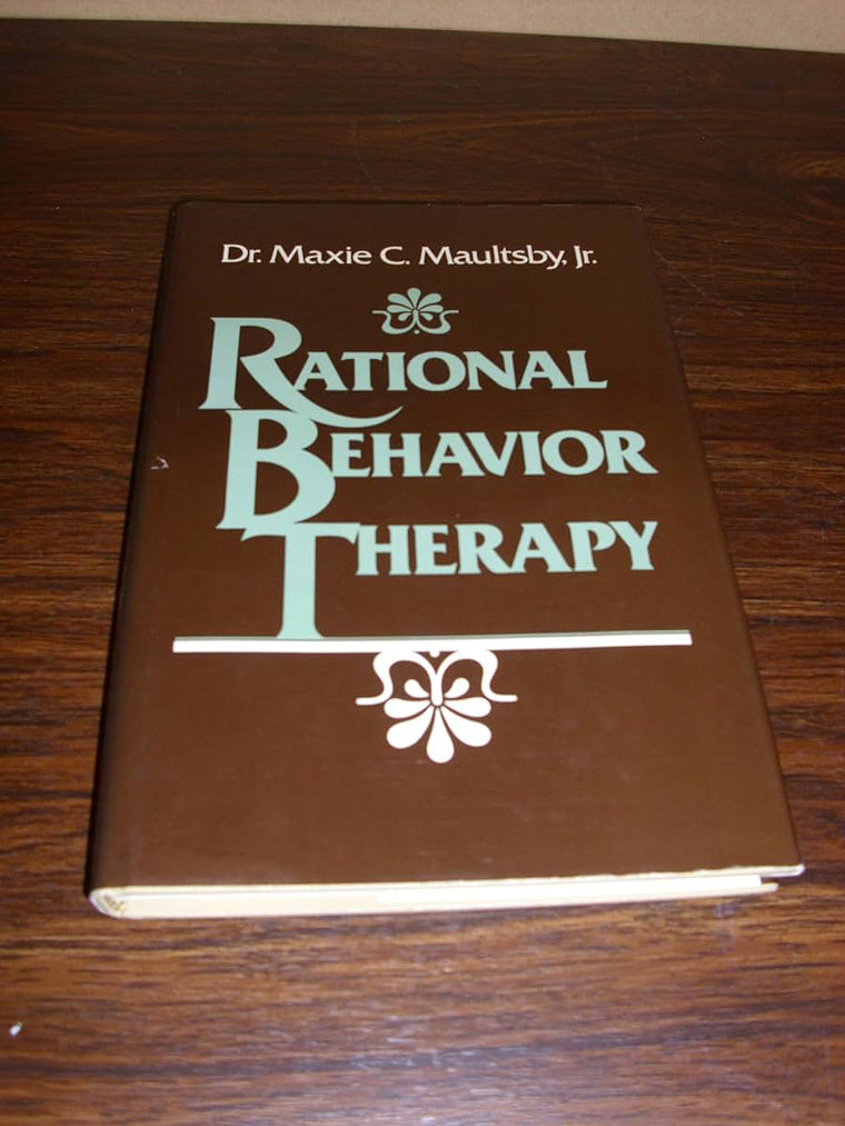 Rational Behavior Therapy by Maxie C. Maultsby