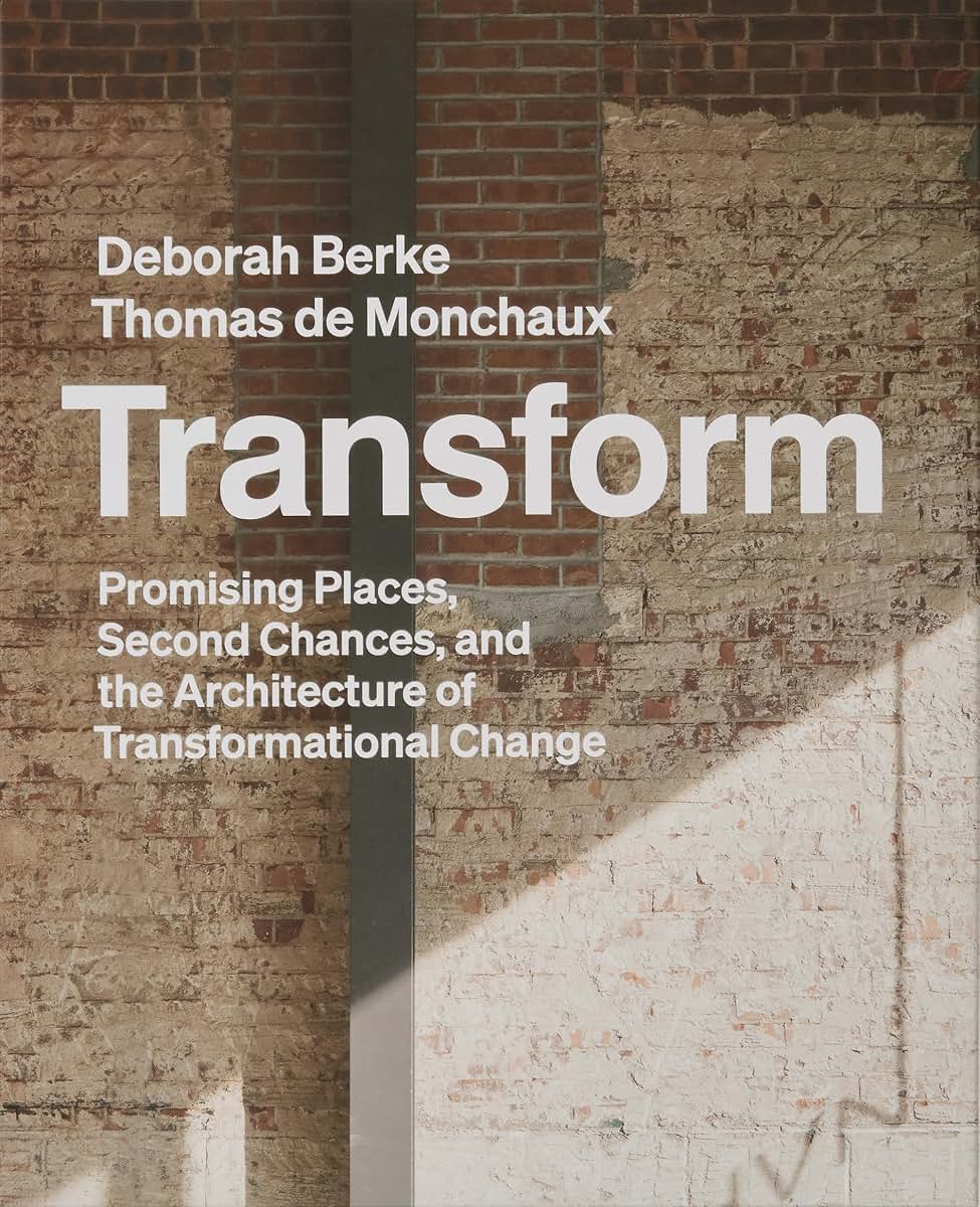 Transform: Promising Places, Second Chances, and the Architecture of Transformational Change