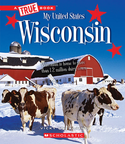 Wisconsin (A True Book: My United States) (A True Book (Relaunch))