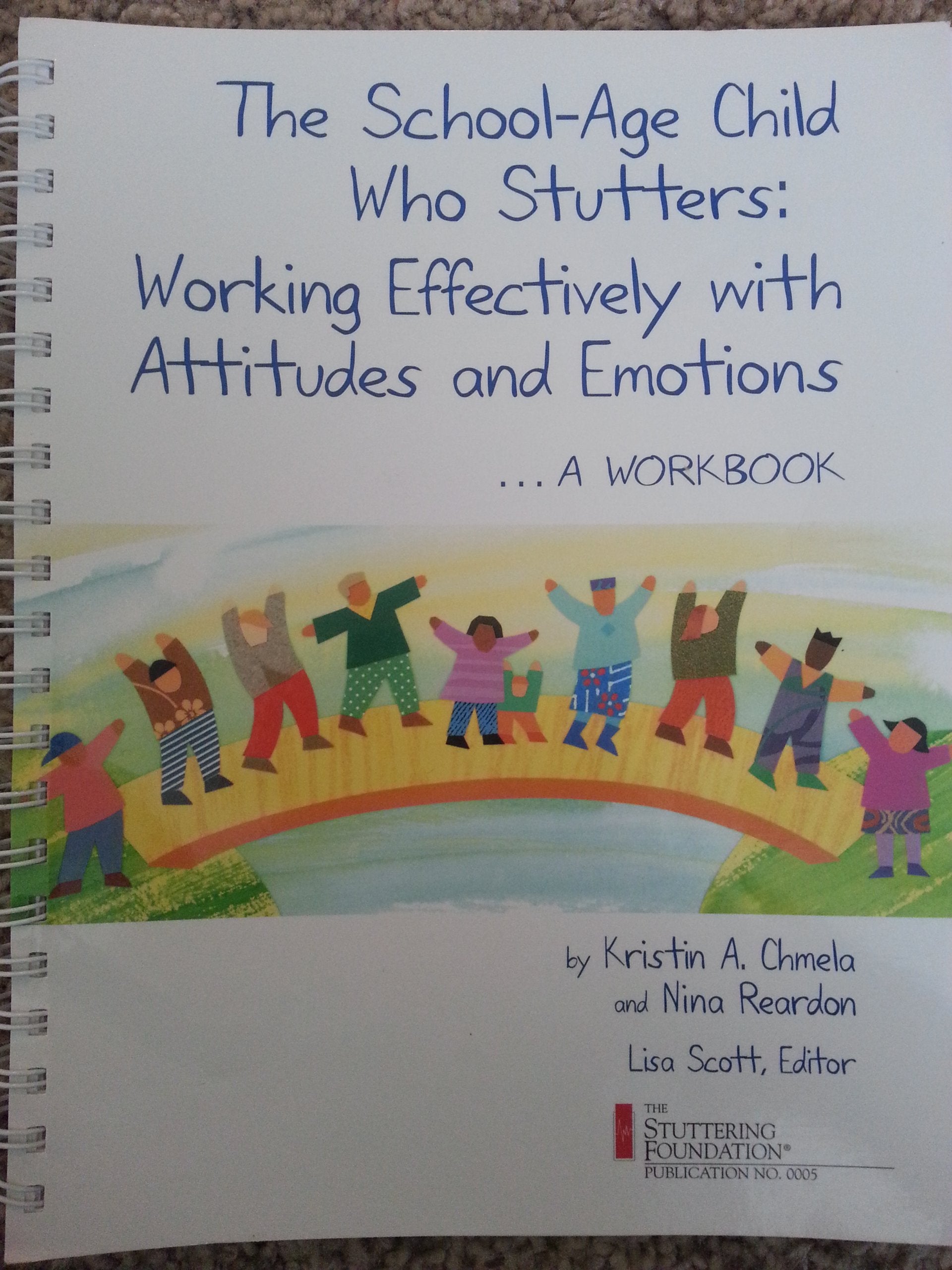 The School-aged Child who Stutters: Working Effectively with Attitudes and Emotions, A Workbook