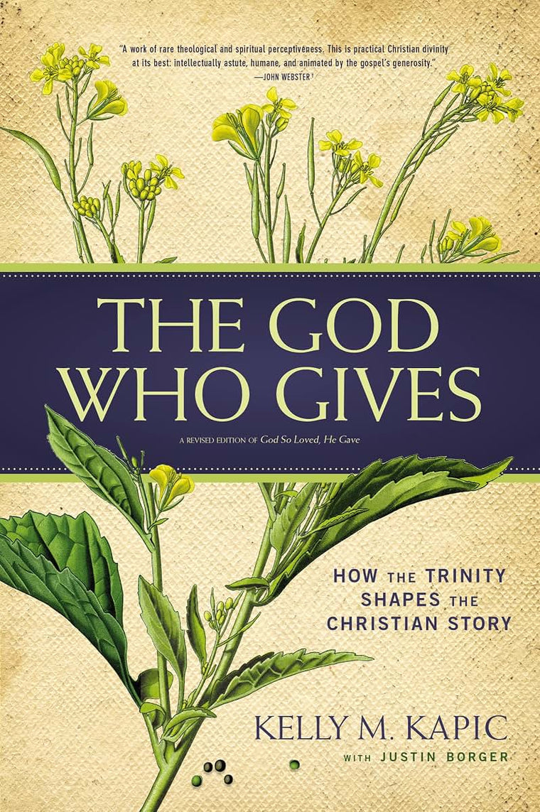 The God Who Gives: How the Trinity Shapes the Christian Stor