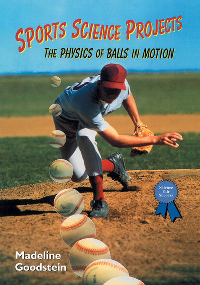 Sports Science Projects: The Physics of Balls in Motion (Science Fair Success)