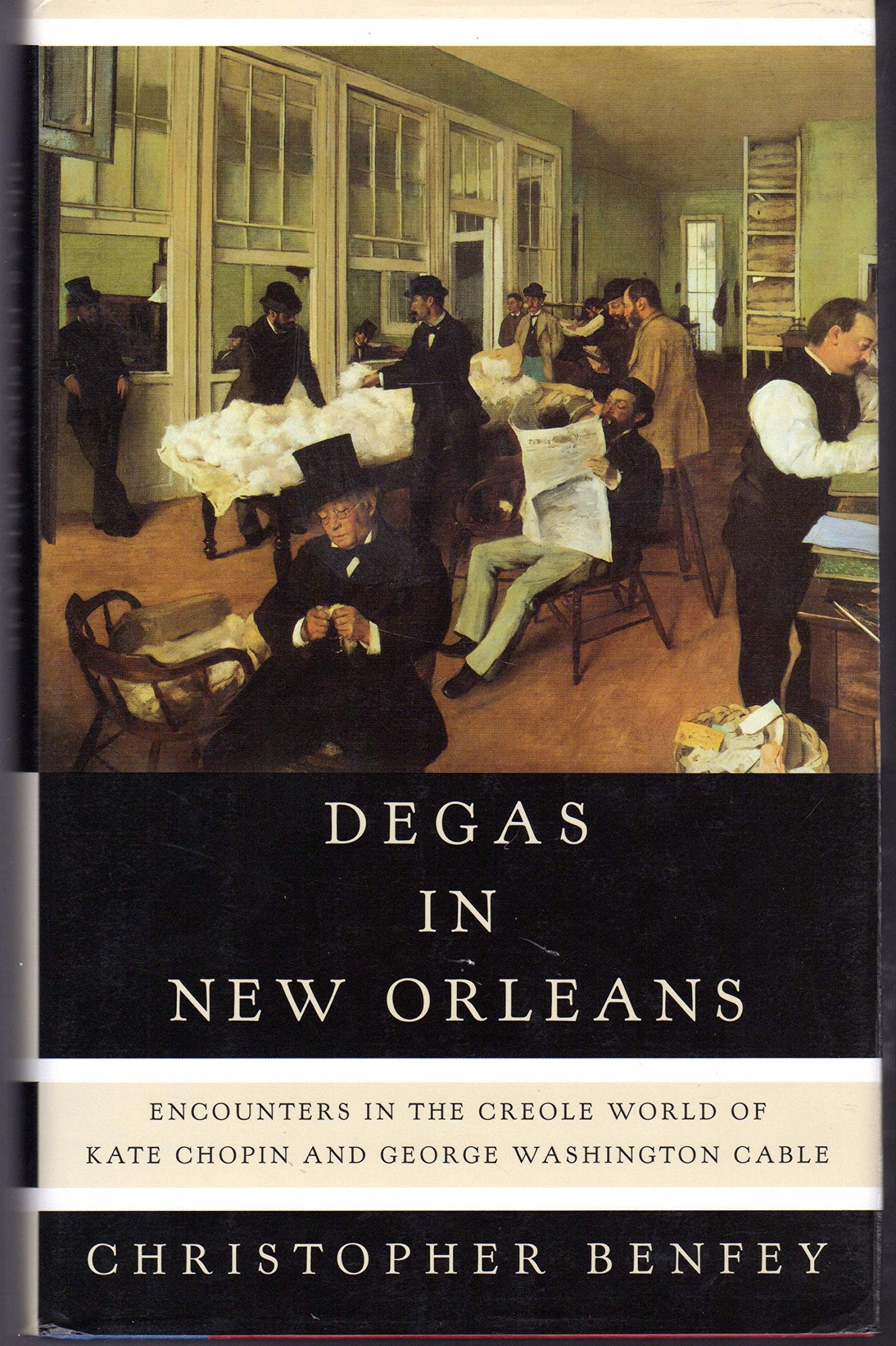 Degas In New Orleans: Encounters in the Creole World of Kate Chopin and George Washington Cable