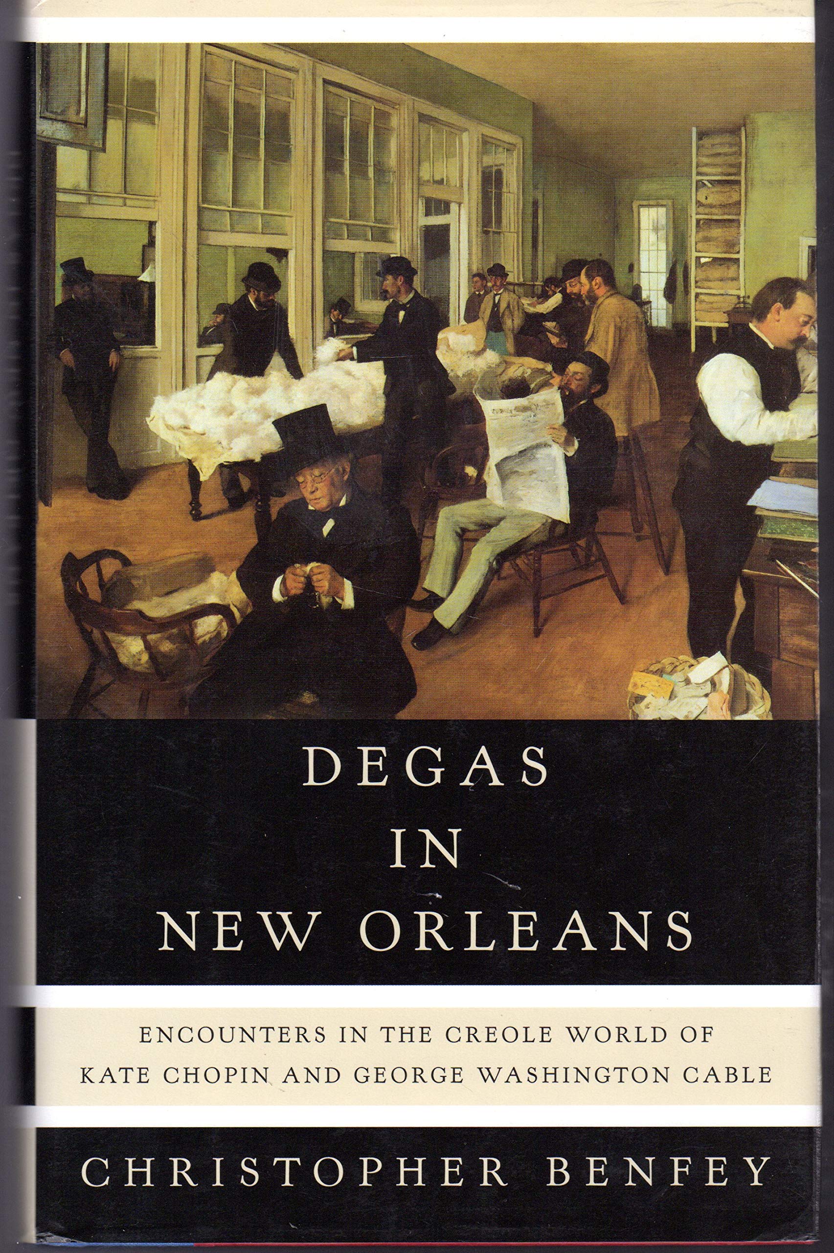 Degas In New Orleans: Encounters in the Creole World of Kate Chopin and George Washington Cable