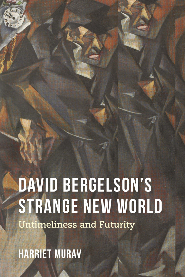 David Bergelson's Strange New World: Untimeliness and Futurity (Jews of Eastern Europe)