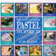 The Encyclopedia of Pastel Techniques: A Comprehensive A-Z Directory of Pastel Techniques and a Step-by-Step Guide to Their Use