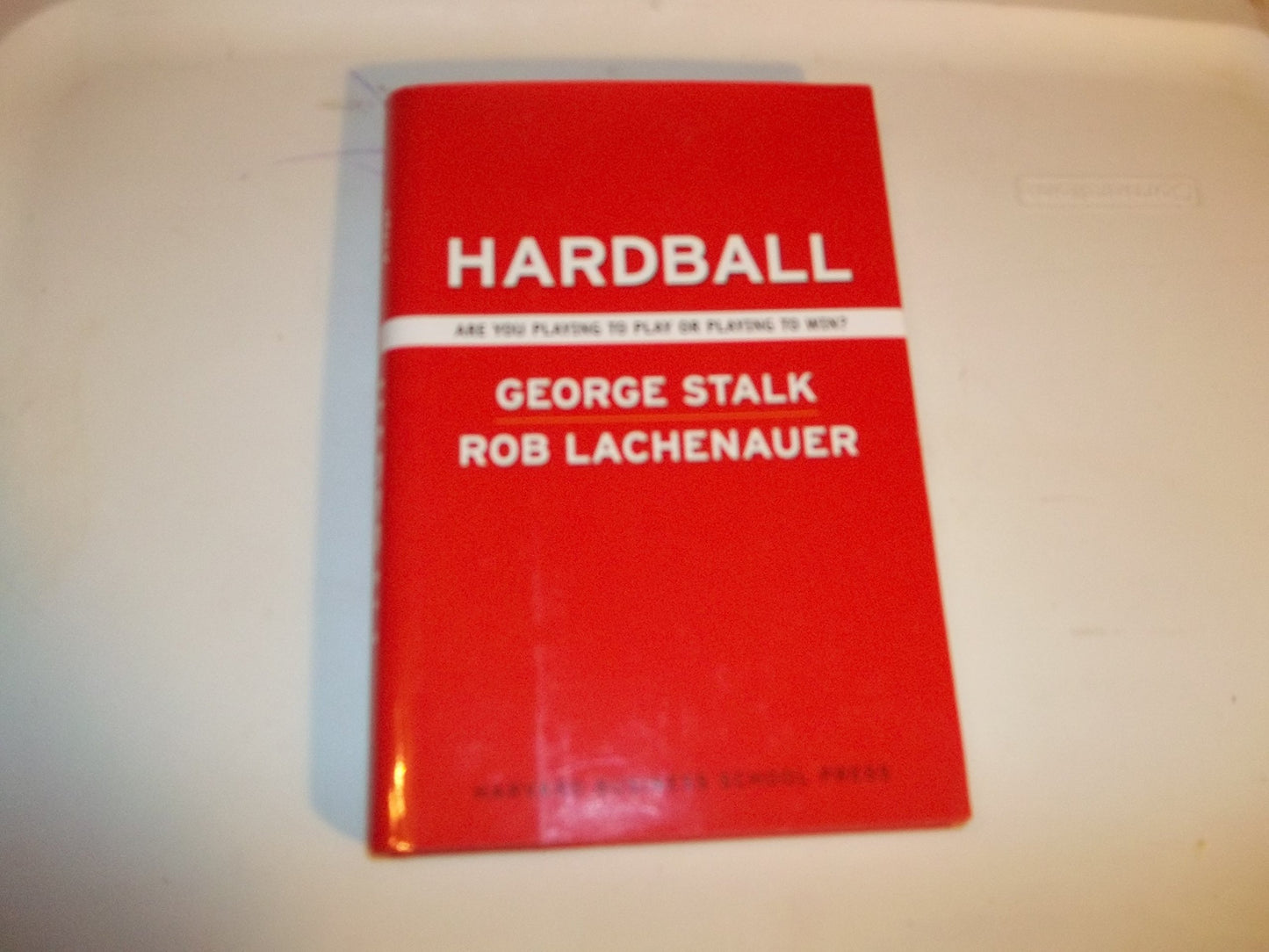 Hardball: Are You Playing to Play or Playing to Win by Georg