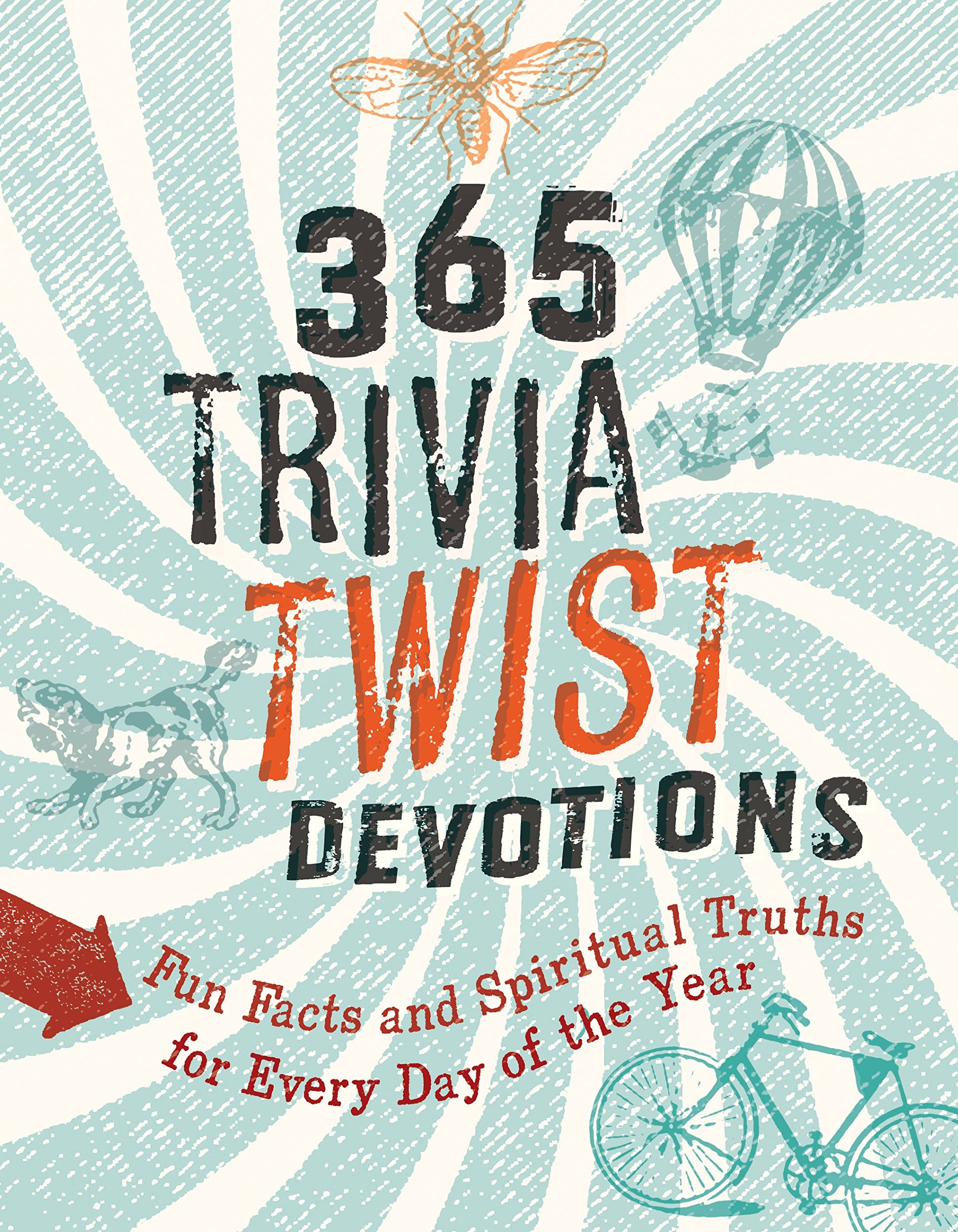 365 Trivia Twist Devotions: Fun Facts and Spiritual Truths for Every Day of the Year