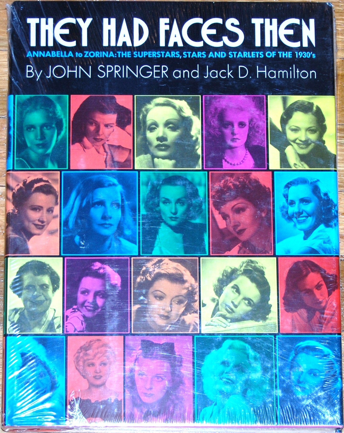 They had faces then: Super stars, stars, and starlets of the 1930's