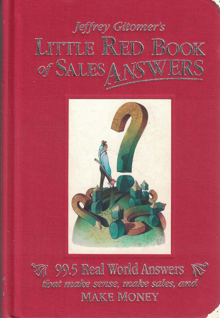 Little Red Book of Sales Answers: 99.5 Real World Answers Th