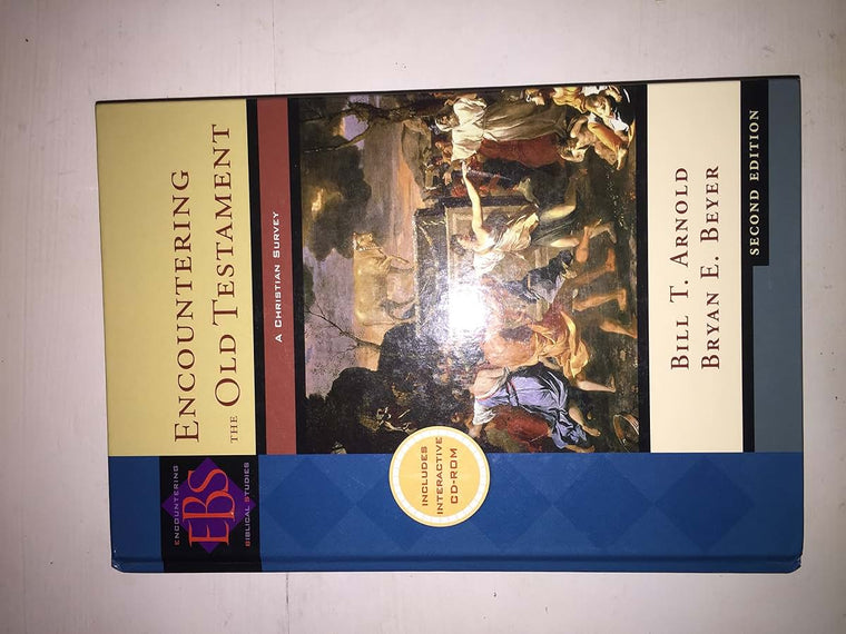 Encountering the Old Testament: A Christian Survey (Encountering Biblical Studies)
