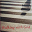 Walking With God: Talk to Him, Hear From Him, Really