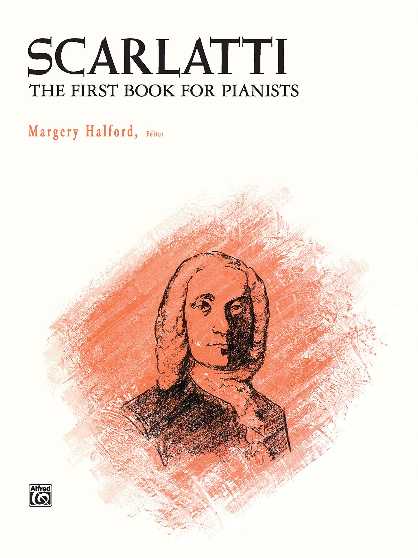 Scarlatti -- First Book for Pianists (Alfred Masterwork Edition)