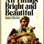 All Things Bright and Beautiful