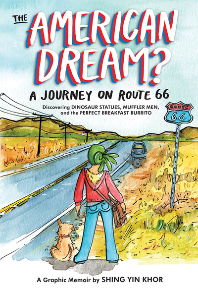 The American Dream?: A Journey on Route 66 Discovering Dinosaur Statues, Muffler Men, and the Perfect Breakfast Burrito