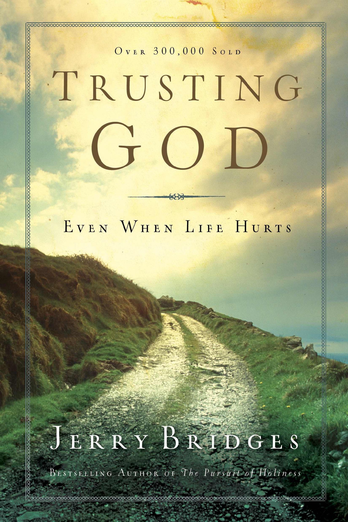 Trusting God: Even When Life Hurts