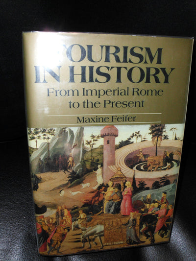 Tourism in History: From Imperial Rome to the Present