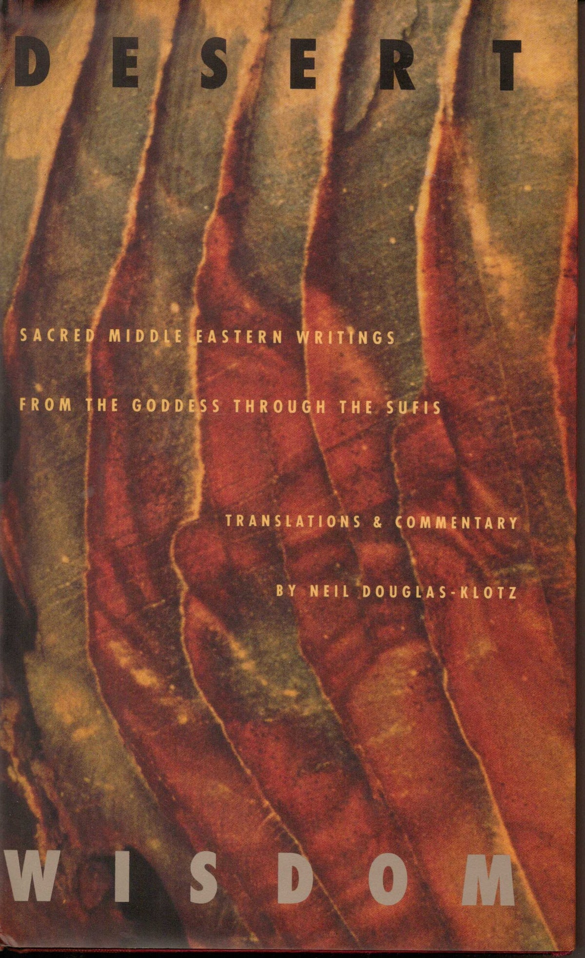 Desert Wisdom: Sacred Middle Eastern Writings from the Goddess Through the Sufis