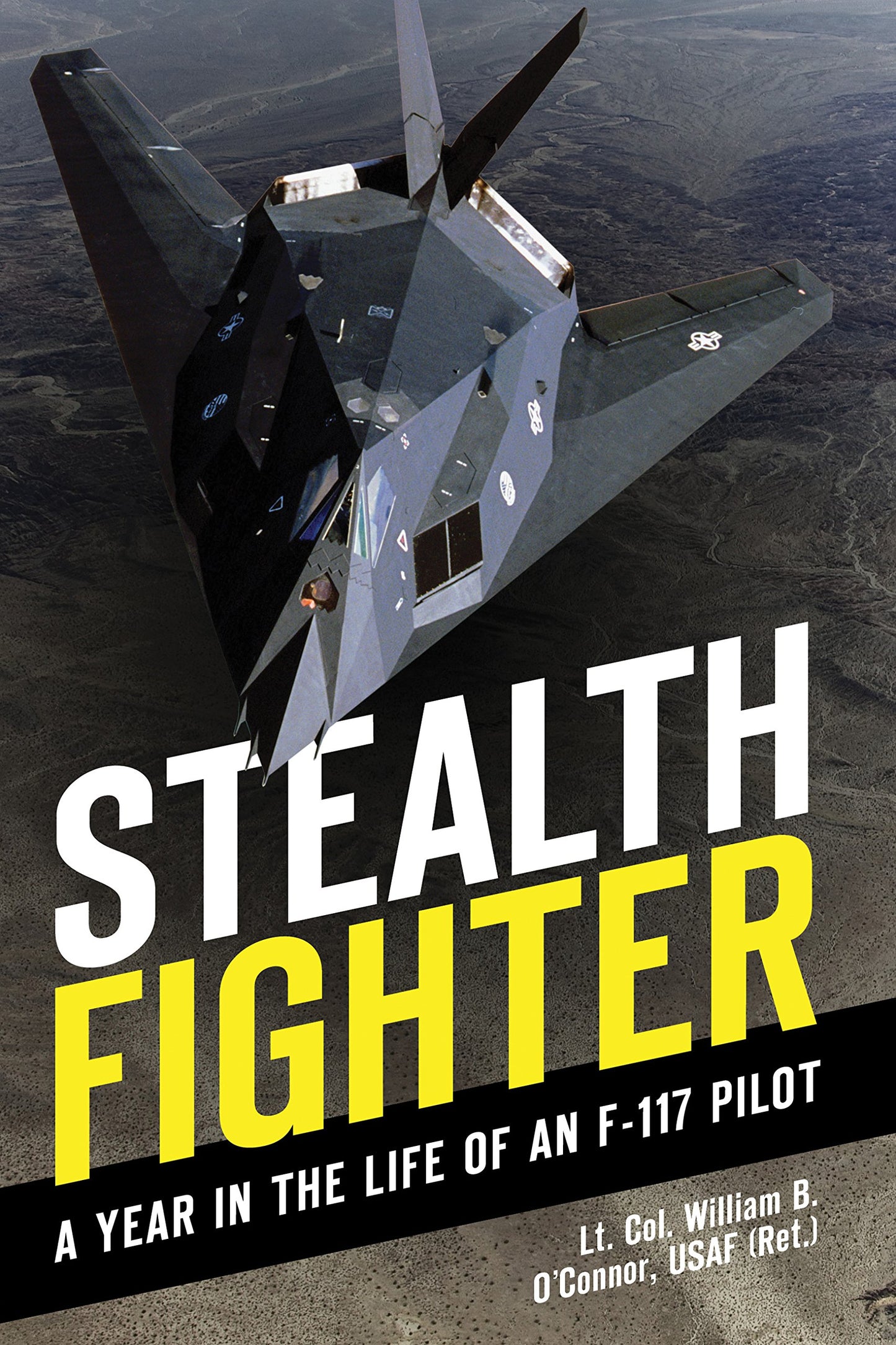 Stealth Fighter: A Year in the Life of an F-117 Pilot by O'C