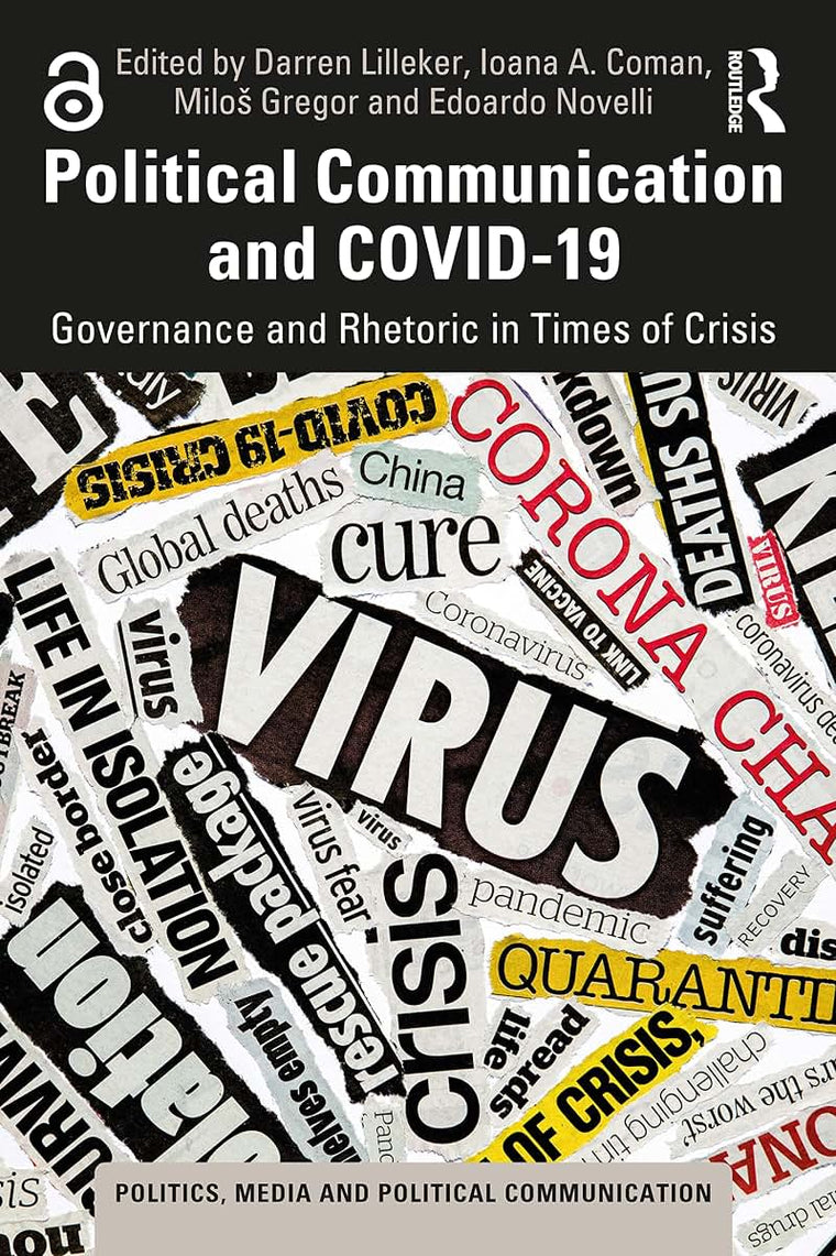 Political Communication and COVID-19 (Politics, Media and Political Communication)