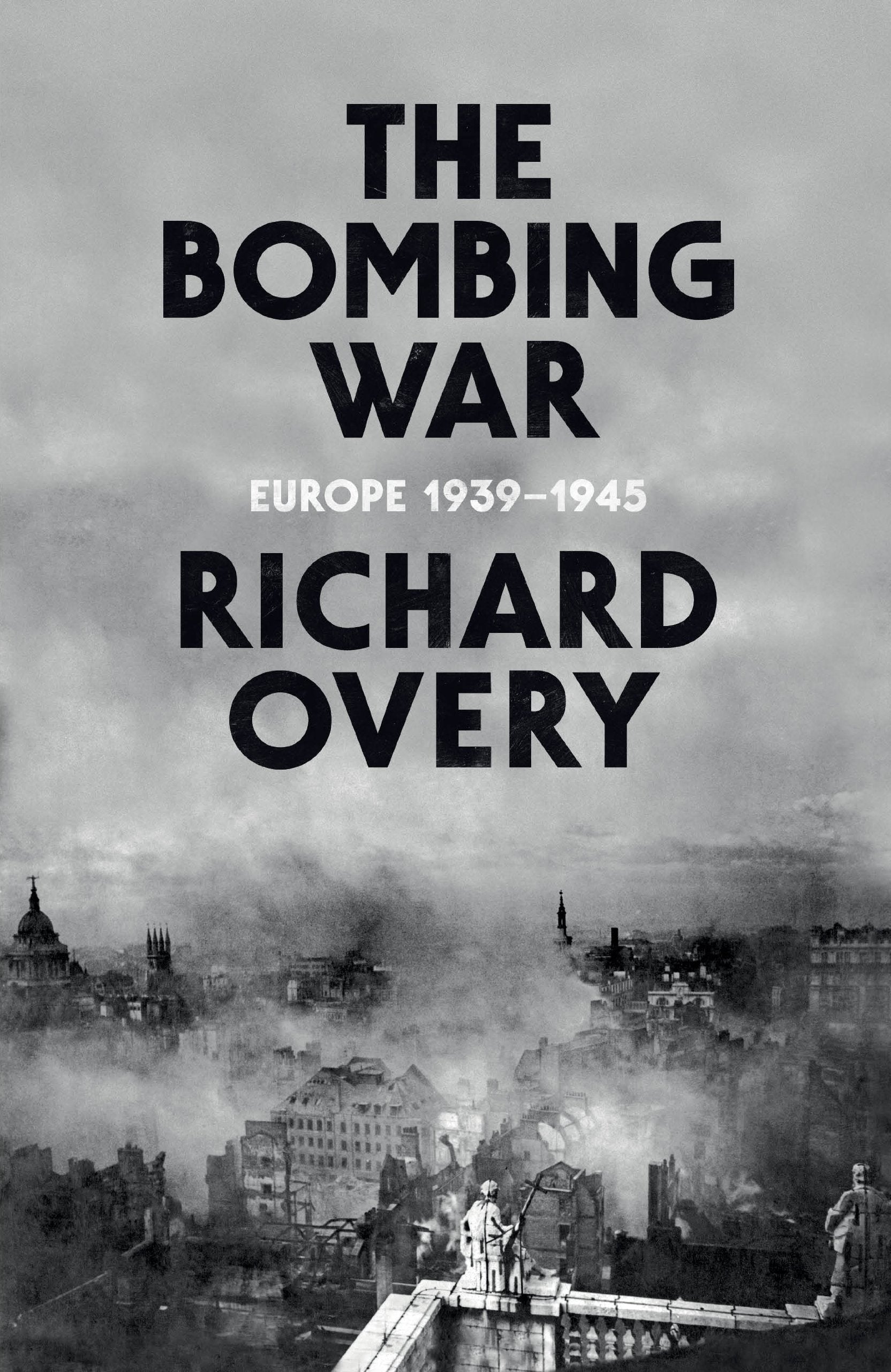 The bombing war: Europe 1939-1945