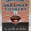 Traditional Ukrainian Cookery by Savella Stechishin