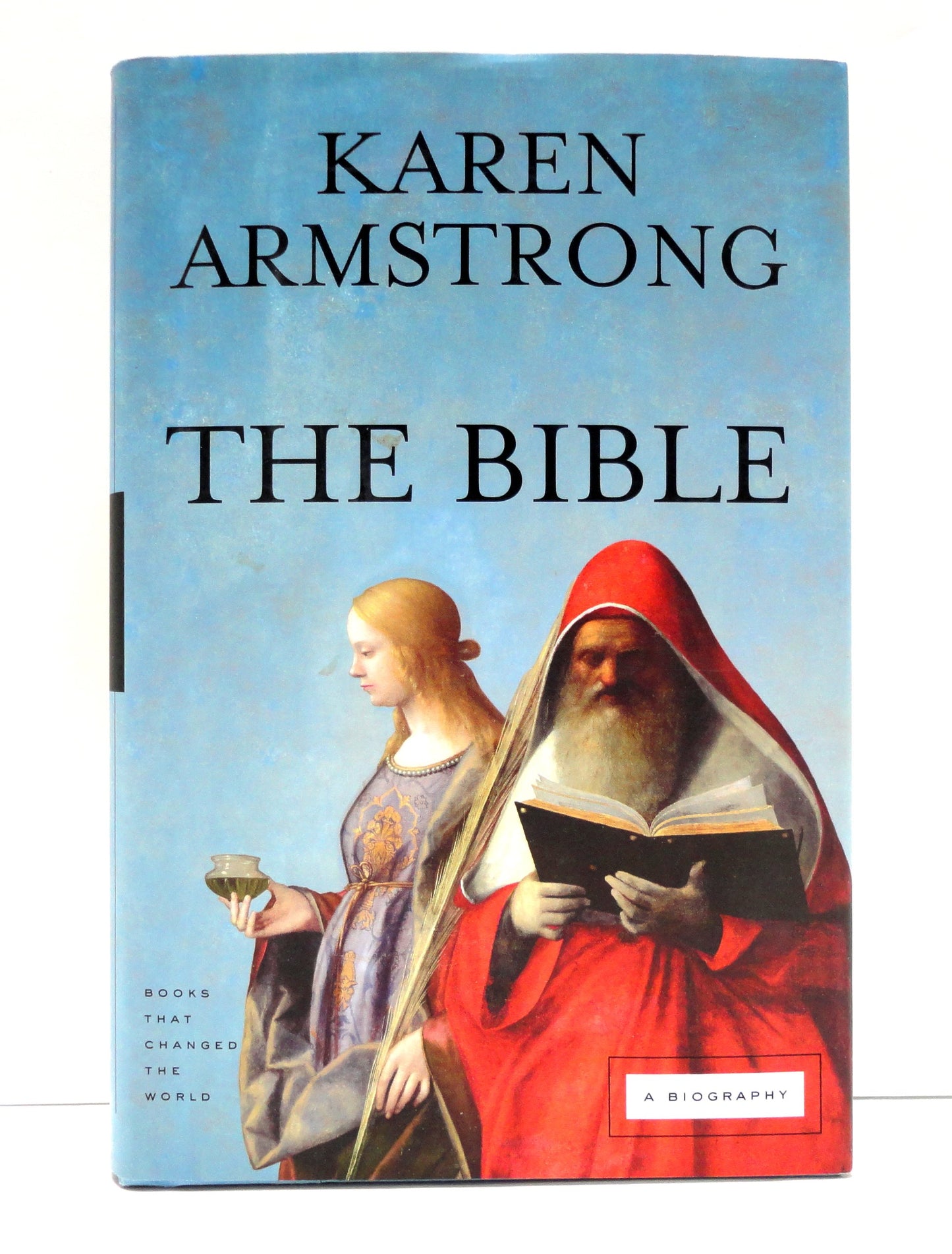 The Bible: A Biography (Books That Changed the World)