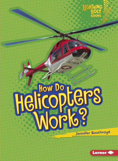 How Do Helicopters Work? (Lightning Bolt Books ?- How Flight Works)