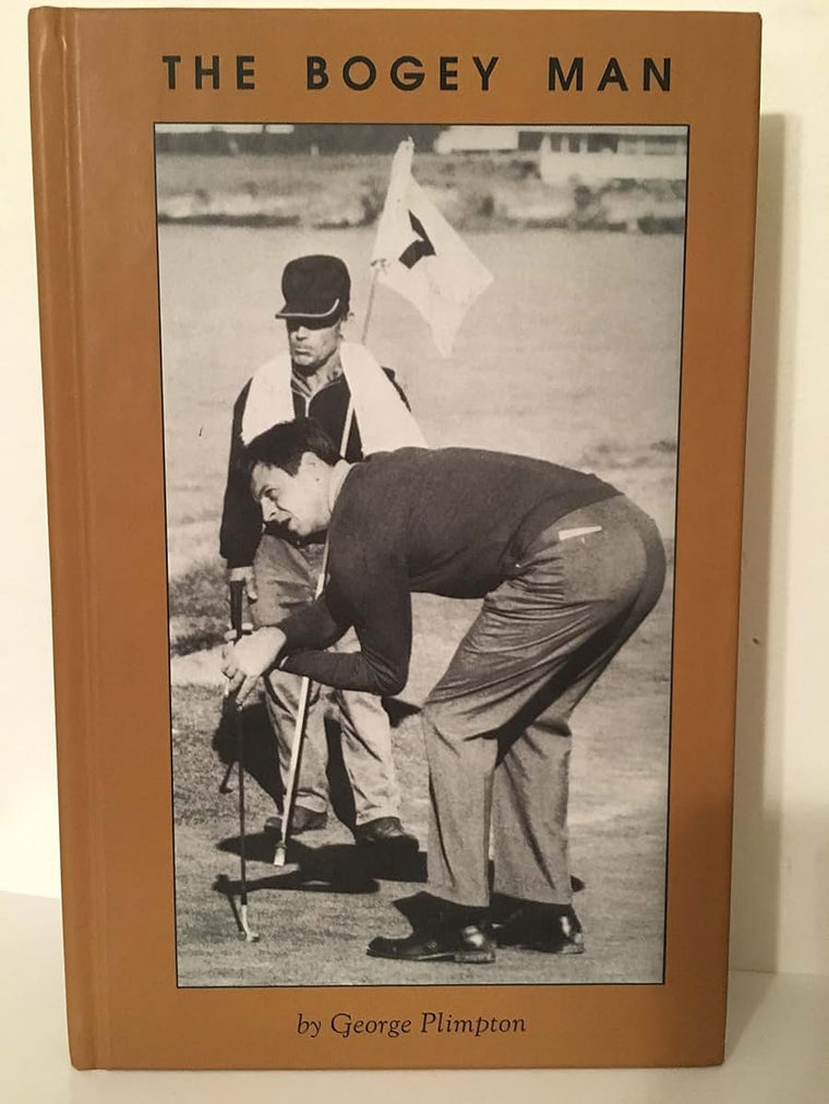 The Bogey Man: A Month on the PGA Tour by Plimpton, George