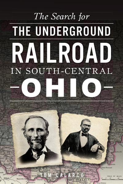 The Search for the Underground Railroad in South-Central Ohio (American Heritage)