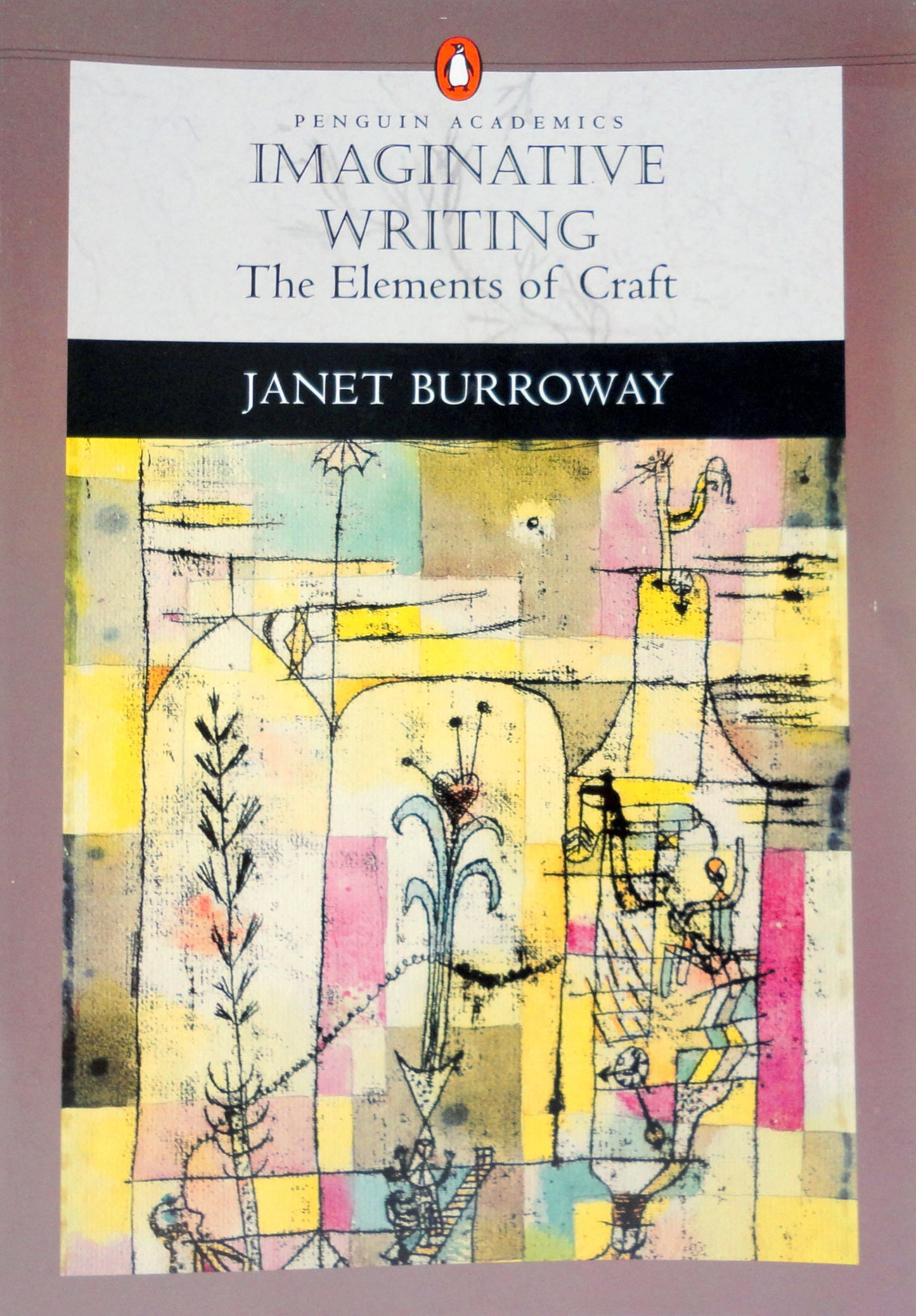 Imaginative Writing: The Elements of Craft (Penguin Academics Series)