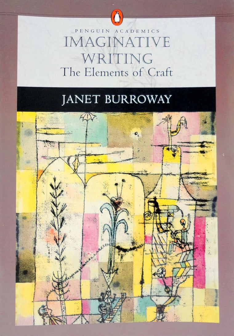 Imaginative Writing: The Elements of Craft (Penguin Academics Series)