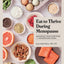 Eat to Thrive During Menopause: Managing Your Symptoms with Nourishing Foods