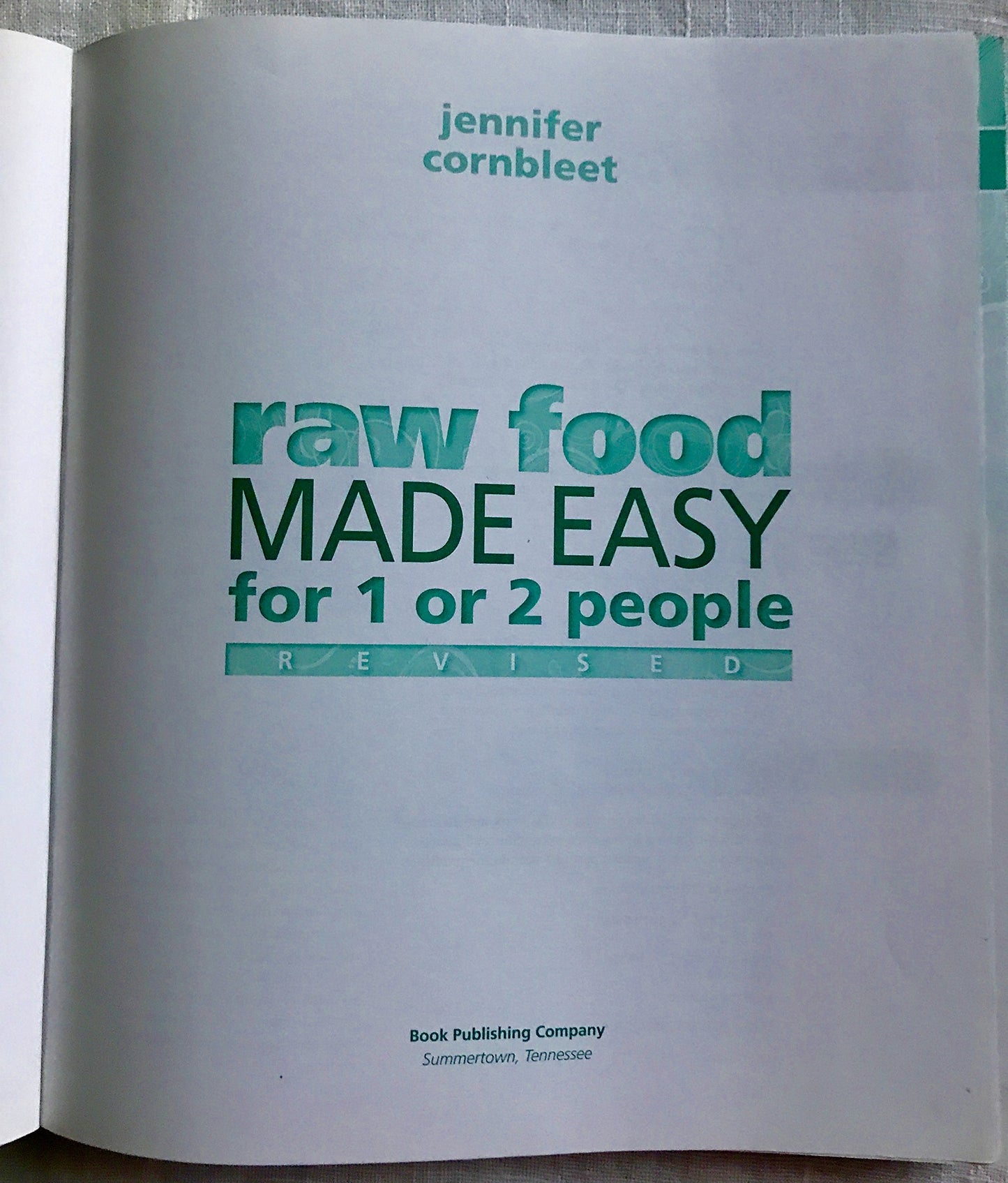 Raw Food Made Easy for 1 or 2 People, Revised Edition