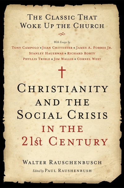 Christianity and the Social Crisis in the 21st Century: The Classic That Woke Up the Church