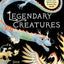 Legendary Creatures: Mythical Beasts and Spirits from Around the World