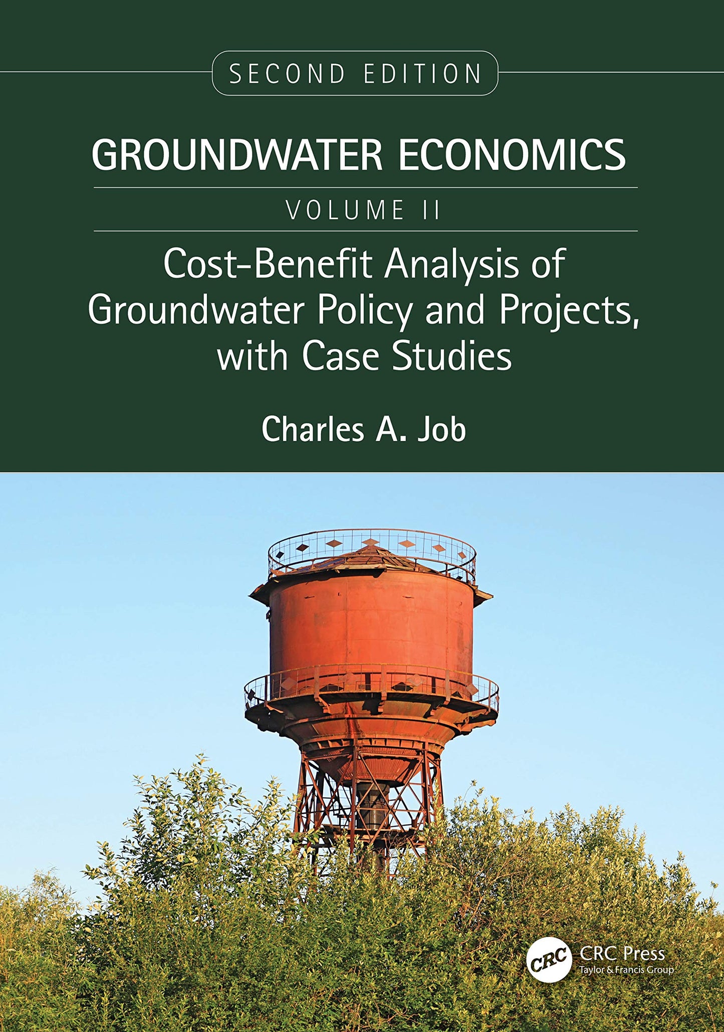 Cost-Benefit Analysis of Groundwater Policy and Projects, with Case Studies (Groundwater Economics, Second Edition, Two-Volume Set)