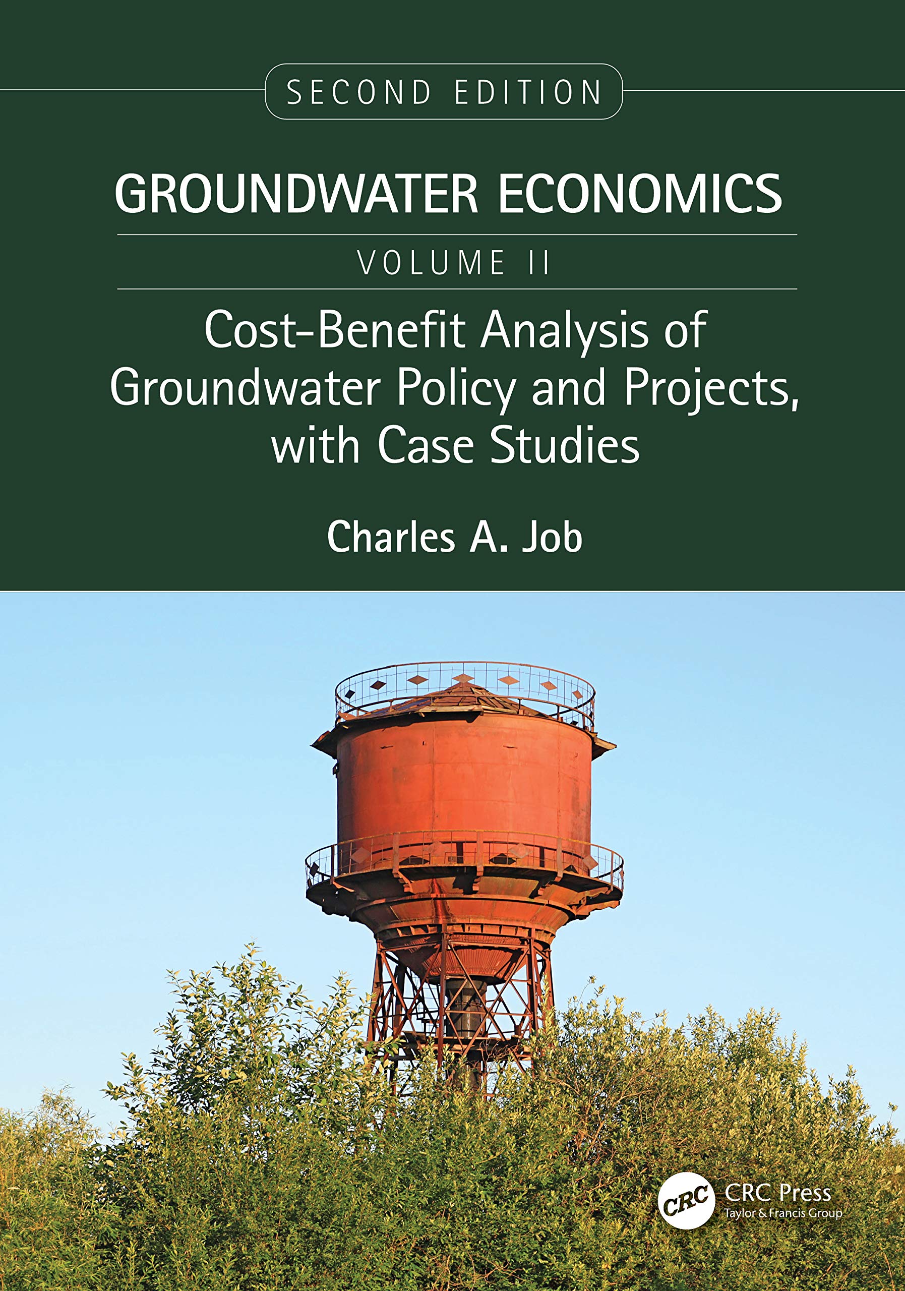 Cost-Benefit Analysis of Groundwater Policy and Projects, with Case Studies (Groundwater Economics, Second Edition, Two-Volume Set)