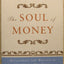 The Soul of Money: Reclaiming the Wealth of Our Inner Resources