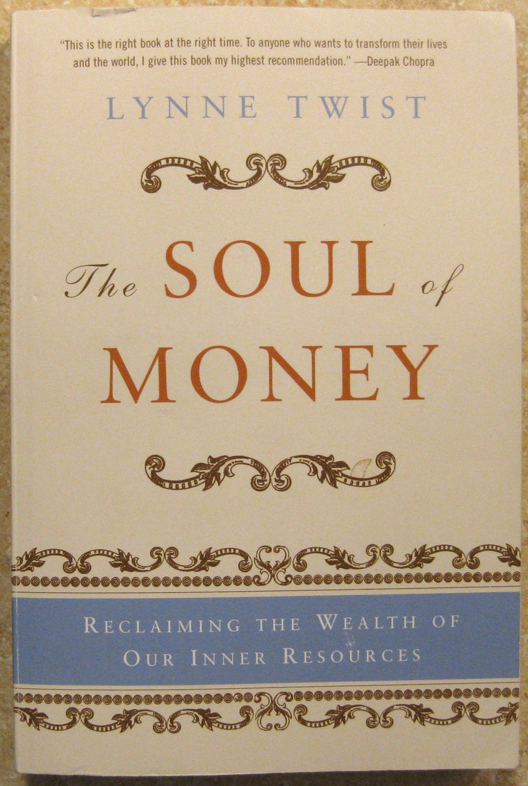 The Soul of Money: Reclaiming the Wealth of Our Inner Resources