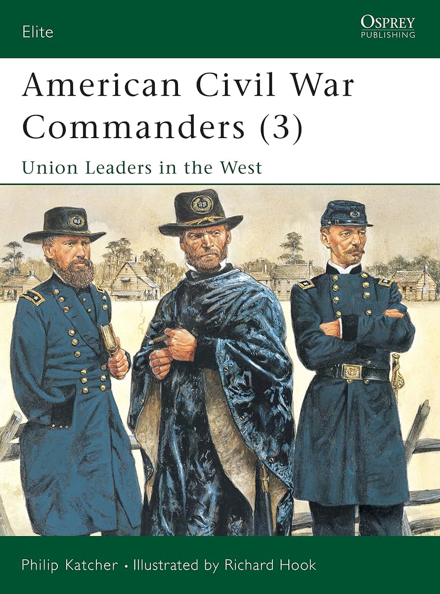American Civil War Commanders (3): Union Leaders in the West (Elite)